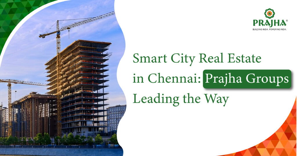 Chennai smart city skyline with futuristic buildings and metro, highlighting Prajha Groups developments