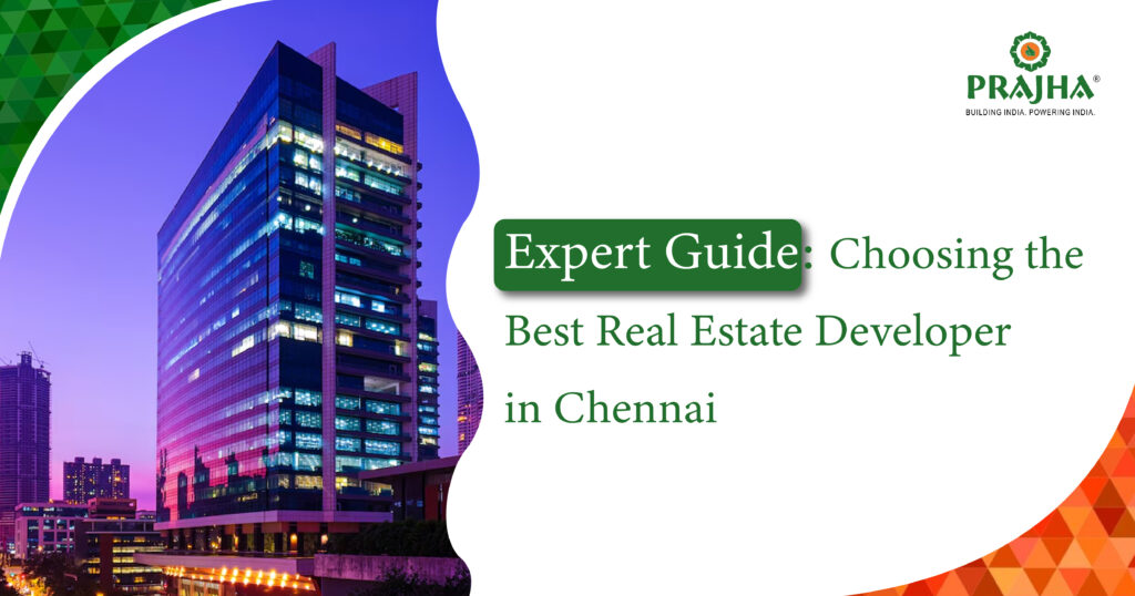 Best Real Estate Developers in Chennai Helping Home Buyers Choose the Right Builder